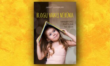 Knyga susirūpinusiems tėvams - „Blogų vaikų nebūna. Drausminti mažylius ne gėda“