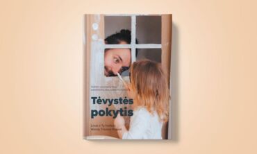 Leidykla „Briedis“ pristato patarimų knygą tėvams „Tėvystės pokytis. Dešimt universalių tiesų