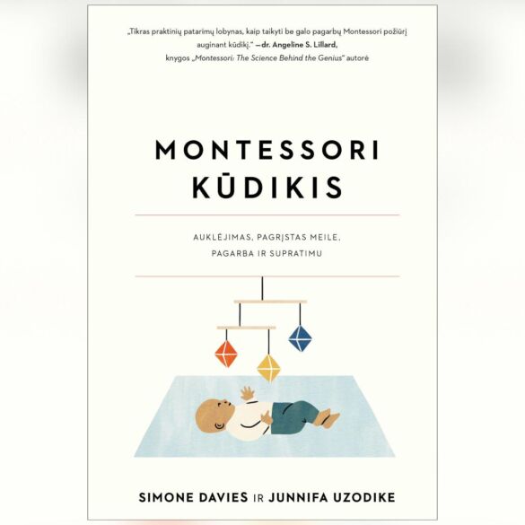 Simone Davies ir Junnifa Uzodike knygos „Montessori kūdikis“ ištrauka
