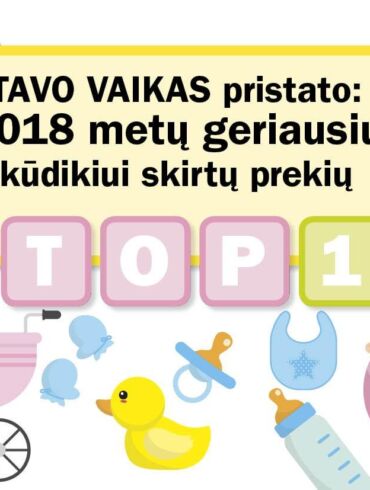 TAVO VAIKAS pristato: 2018 metų geriausių kūdikiui skirtų prekių TOP 10